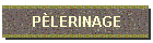 P�LERINAGE